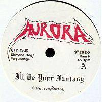 Aurora (UK) : I'll Be Your Fantasy
